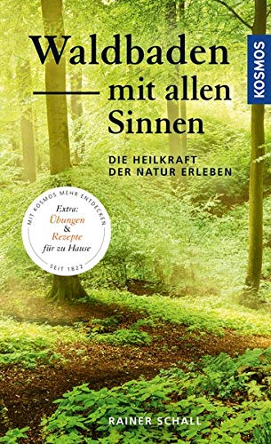 Das neue Waldbaden Buch von Rainer Schall "Die Heilkraft der Natur erleben" und die Natur mit allen Sinnen erleben